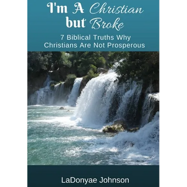 I'm A Christian But Broke: 7 Biblical Truths Why Christians Are Not Prosperous