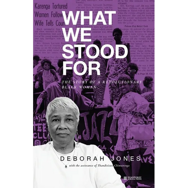 What We Stood For: The Story of a Revolutionary Black Woman