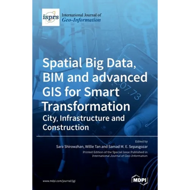 Spatial Big Data, BIM and advanced GIS for Smart Transformation: City, Infrastructure and Construction