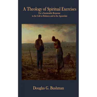 A Theology of Spiritual Exercises