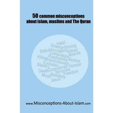 50 common misconceptions about islam, muslims and The Quran