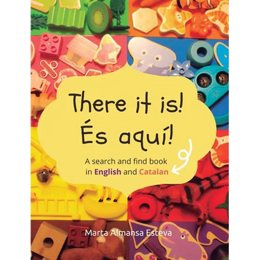 There it is! És aquí!: A search and find book in English and Catalan
