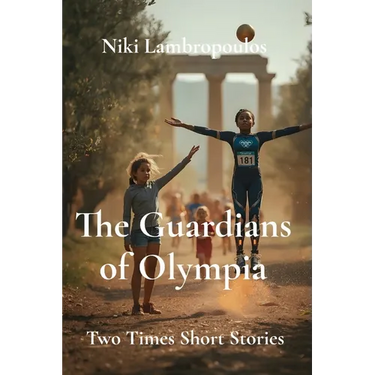 The Guardians of Olympia: Two Times Short Stories