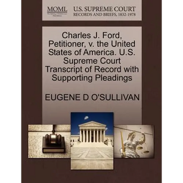 Charles J. Ford, Petitioner, V. the United States of America. U.S. Supreme Court Transcript of Record with Supporting Pleadings