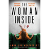 The Woman Inside: An unputdownable psychological thriller with a breathtaking twist