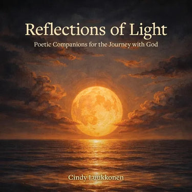 Reflections of Light: Poetic Companions for the Journey with God