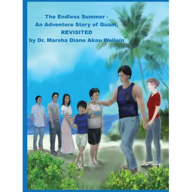 The Endless Summer - An Adventure Story of Guam, REVISITED