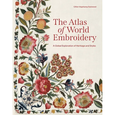 The Atlas of World Embroidery: A Global Exploration of Heritage and Styles