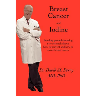 Breast Cancer and Iodine: How to Prevent and How to Survive Breast Cancer