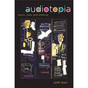 Audiotopia: Music, Race, and America Volume 18
