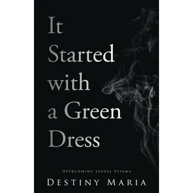 It Started with a Green Dress: Overcoming Sexual Stigma