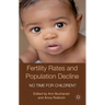 Fertility Rates and Population Decline: No Time for Children?