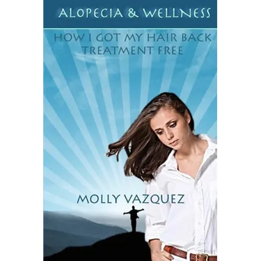 Alopecia & Wellness: How I got my hair back treatment free