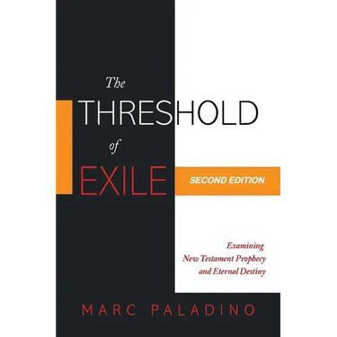 The Threshold of Exile: Examining New Testament Prophecy and Eternal Destiny