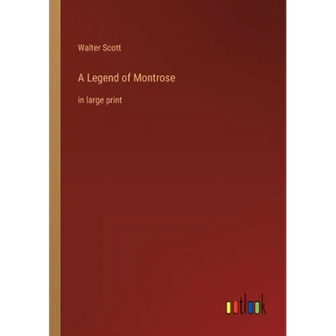 A Legend of Montrose: in large print