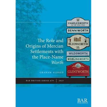 The Role and Origins of Mercian Settlements with the Place-Name Worth