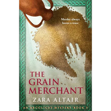 The Grain Merchant: An Argolicus Mystery