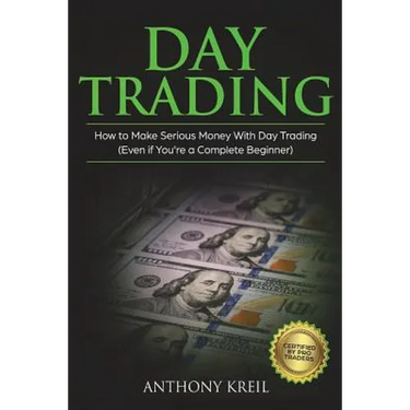 Day Trading: The #1 Day Trading Guide to Learn the Best Trading Strategies to 10x Your Profits (Bonus Beginner Lessons: Analysis of