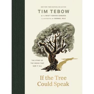 If the Tree Could Speak: The Story of the Cross That Saw It All - The Perfect Christian Gift for Lent and Easter