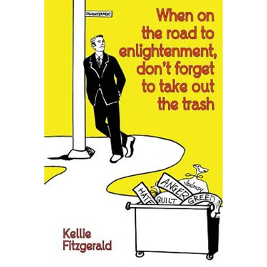 When on the Road to Enlightenment, Don't Forget to Take out the Trash