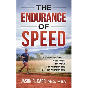 The Endurance of Speed: The Revolutionary New Way to Train for Marathons & Half-Marathons