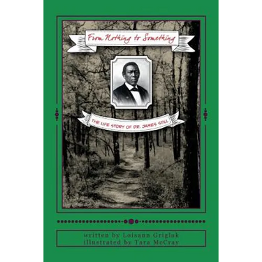 From Nothing to Something: The life story of Dr. James Still