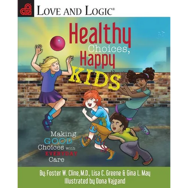 Healthy Choices, Happy Kids: Making Good Choices with Everyday Care