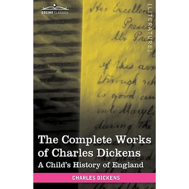 The Complete Works of Charles Dickens (in 30 Volumes, Illustrated): A Child's History of England