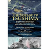 The Voyage to Tsushima: Rodjdestvensky's Russian Fleet, the Dogger Bank Incident & the Russo-Japanese War at Sea, 1904-05-From Libau to Tsushima with