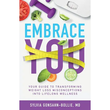 Embrace You: Your Guide to Transforming Weight Loss Misconceptions into Lifelong Wellness