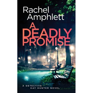A Deadly Promise: A Detective Kay Hunter crime thriller