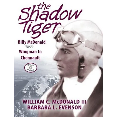 The Shadow Tiger: Billy McDonald, Wingman to Chennault
