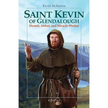 Saint Kevin of Glendalough: Hermit, Abbot, and Miracle Worker
