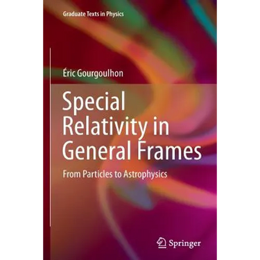 Special Relativity in General Frames: From Particles to Astrophysics
