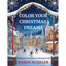 Color Your Christmas Dreams: A Magical Adult Christmas Coloring Book