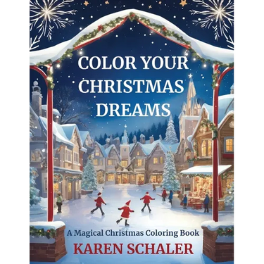 Color Your Christmas Dreams: A Magical Adult Christmas Coloring Book