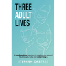 Three Adult Lives: A new life perspective - it all starts today