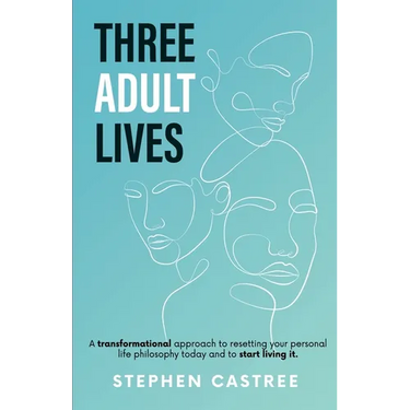 Three Adult Lives: A new life perspective - it all starts today