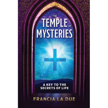 The Temple of Mysteries: A Key to the Secrets of Life