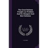 The Great Railway Freight-car Problem And Its Cheapest And Best Solution