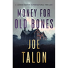 Money for Old Bones: A Supernatural Mystery Where Old Curses Meet New Greed