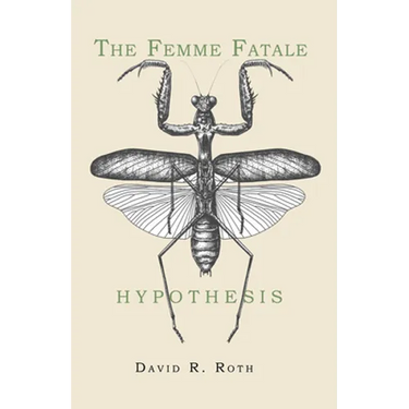 The Femme Fatale Hypothesis