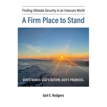 A Firm Place to Stand: Finding Ultimate Security in an Insecure World