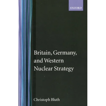 Britain, Germany, and Western Nuclear Strategy