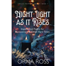 Night Light As It Rises: Inspirational Poetry for Bereavement and Other Hard Times
