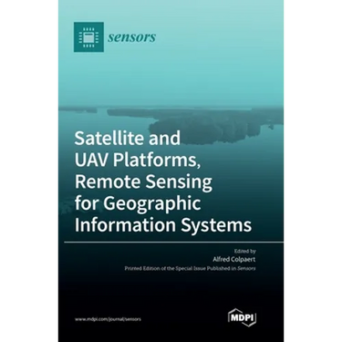 Satellite and UAV Platforms, Remote Sensing for Geographic Information Systems