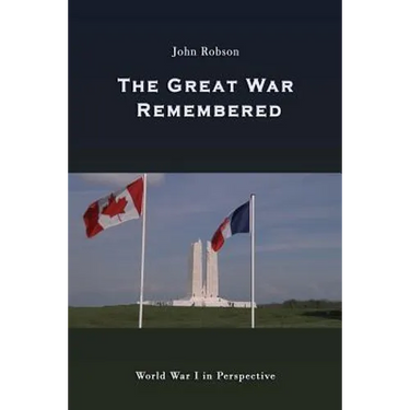The Great War Remembered: World War I in Perspective