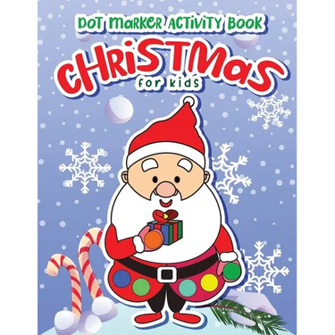 Dot Markers Activity Book Christmas: Dot a Page a day (Christmas) Easy Guided BIG DOTS Gift For Kids Ages 1-3, 2-4, 3-5, Baby, Toddler, Preschool, ...