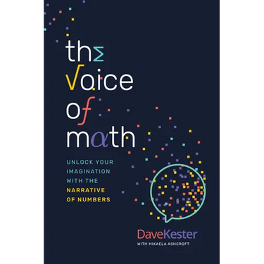 The Voice of Math: Unlock Your Imagination with the Narrative of Numbers