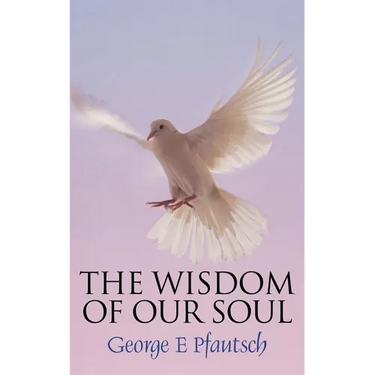 The Wisdom of Our Soul